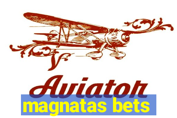 magnatas bets